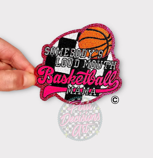 Somebody’s loud mouth basketball mama glitter patch©️